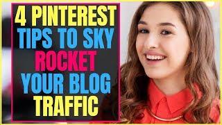 4 Powerful Pinterest Tips To Skyrocket Your Blog Traffic