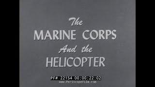 USMC MARINE CORPS AND THE HELICOPTER   KOREAN WAR 1950s FILM  22154
