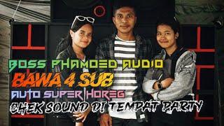 BOSS PHAMOED AUDIO||Bawa 4Sub||Chek Sound||BassGila