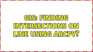 GIS: Finding intersections on line using ArcPy?