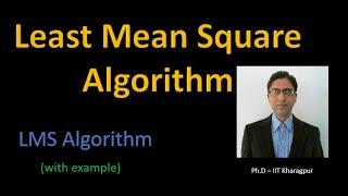 The Least Mean Square Algorithm with example | The LMS Algorithm | Adaptive Filtering - Part 1