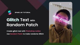 Spark AR Tutorial: Create GLITCH TEXT with Random Patch