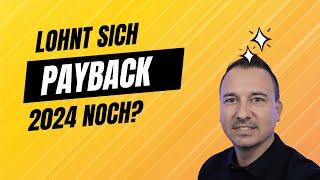 Lohnt sich Payback auch 2024 noch? Mein Statement!