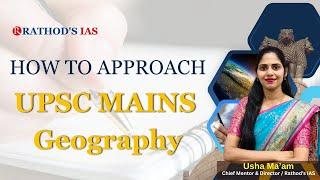 UPSC Mains 2025 Geography Approach  / UPSC IAS / Rathods IAS Academy