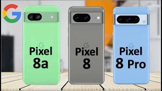 Google Pixel 8a vs Google Pixel 8 vs Google Pixel 8 Pro