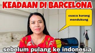 KEADAAN DI BARCELONA !! SANGAT MEMPRIHATINKAN KOTA VALENCIA,NYICIL PACKING SEBELUM KE INDONESIA