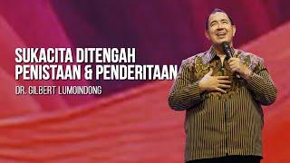 KHOTBAH Dr. GILBERT LUMOINDONG - MENGHADIRKAN SUKACITA DITENGAH PENISTAAN & PENDERITAAN