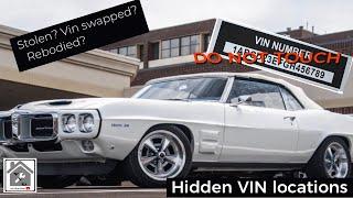 Hidden VIN locations first gen Firebird or camaro stolen, body swapped, totaled, rusted out?