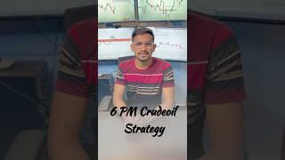 6 PM crudeoil strategy #mcx#nifty #banknifty #stock #stockmarket #intradaytrading #intraday #option