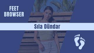 Sıla Dündar • Feet / Ayakları