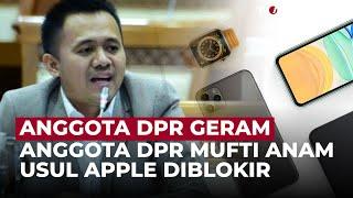 Apple Minta Bebas Pajak 50 Tahun, Anggota DPR Mufti Anam Geram | OneNews Update