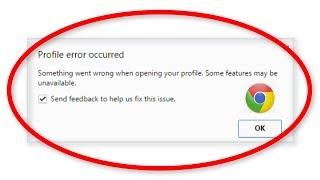 How To Fix Google Chrome Profile Error Occurred - Simple Solution