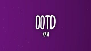 Xavi - OOTD (Letra/Lyrics)