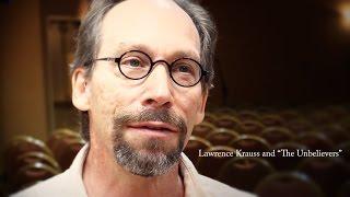 Lawrence Krauss and "The Unbelievers"