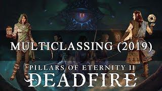 Pillars of Eternity 2 Deadfire: Multiclassing Guide (2019)