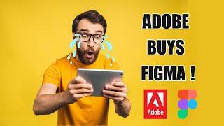 Adobe Buys Figma  For $20 Billion