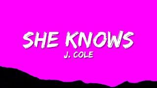 J. Cole - She Knows (Lyrics)