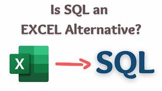 Excel Alternative: How to use SQL to perform EXCEL tasks (SQL for Data Analysis)