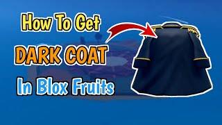 How To Get DARK COAT In Blox Fruits | Complete Guide