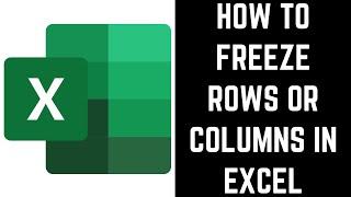 How to Freeze Rows or Columns in Excel