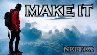 Make It (Lyrics) NEFFEX