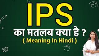 IPS meaning in hindi | IPS ka matlab kya hota hai | Word meaning