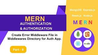 08# Create Error Middleware File in Authentication Application | React.js and Node.js