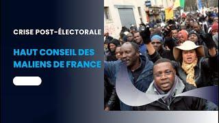 [ Haut Conseil des Maliens de France] que comprendre de la crise  post-électorale ?