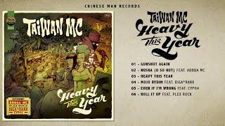 Taiwan MC - Heavy This Year (Full EP)