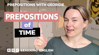 Prepositions of time: Prepositions with Georgie