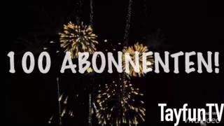 [TayfunTV] 100 ABONNENTEN ! [TayfunTV]