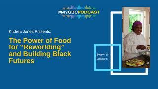 S10E6: The Power of Food for "Reworlding" and Building Black Futures  | George Brown College