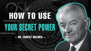 How To Use Your Secret Power - Dr. Ernest Holmes