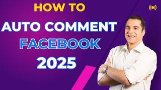 How To Auto Comment On Facebook | Bot Auto Comment Facebook 2025