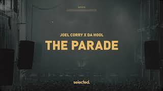 Joel Corry x Da Hool - The Parade