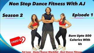 Non Stop Dance Fitness With AJ | Season 2 | Episode 1  #ajdancefit #workoutfromhome #ajdancefit_tv