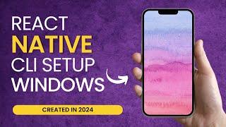 React Native CLI Setup for Windows [Created in 2024]