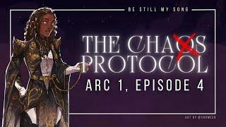 The Chaos Protocol | Arc One | E4: be still my song