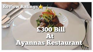 Review: Ayannas restaurant |  The Food & The Service | £300 Bill