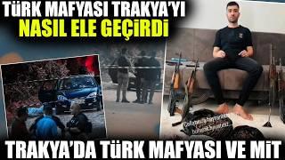 Türk Mafyası Yavaş Yavaş Trakya'yı Ele Geçiriyor :  Türk Mafyası ve Mit Olayı Nedir?