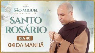 Santo Rosário | 40 Dias com São Miguel Arcanjo 2024 | 04:00 | 40° Dia | Live Ao vivo