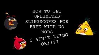 how to get unlimited slingscopes for free in angry birds classic (no mods)