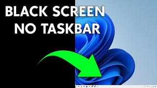 How To Fix Windows 11 Showing Black Screen No Taskbar Error