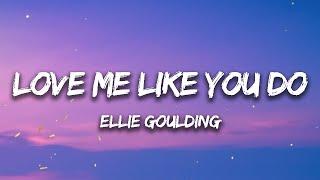 Ellie Goulding - Love Me Like You Do (Lyrics)