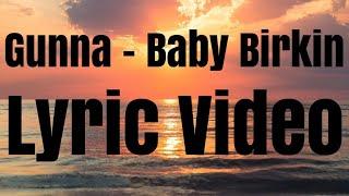 Gunna - Baby Birkin (Lyric Video)