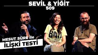 Mesut Süre İle İlişki Testi | Konuklar: Sevil & Yiğit