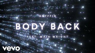 Gryffin - Body Back (feat. Maia Wright) [Lyric Video]