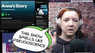 Anna's Pseudoscience Podcast Is Nothing But Gaslighting, Delusion and Medical Misinformation.