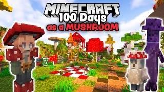 I Survived 100 Days as a Mushroom in Minecraft