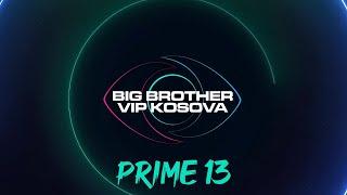 PRIME 13 - Big Brother VIP Kosova 3 - 29.11.2024